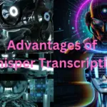 Advantages of Whisper Transcription